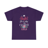My Favorite Child - Daughter-in-Law Edition T-Shirt - Celebrate Love and Laughter