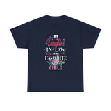 My Favorite Child - Daughter-in-Law Edition T-Shirt - Celebrate Love and Laughter