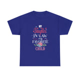 My Favorite Child - Daughter-in-Law Edition T-Shirt - Celebrate Love and Laughter