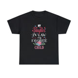 My Favorite Child - Daughter-in-Law Edition T-Shirt - Celebrate Love and Laughter