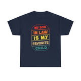 My Son In Law Is My Favorite Child Funny Family Humor T-Shirt