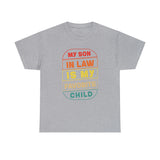 My Son In Law Is My Favorite Child Funny Family Humor T-Shirt
