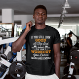 If You Still Look Good At The End Of Your Workout