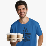 I Like Coffee and Maybe 3 People