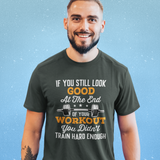 If You Still Look Good At The End Of Your Workout