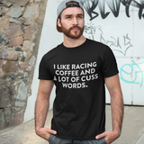 I Like Racing Coffee and a Lot of Cuss Words
