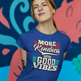 More Kindness More Good Vibes