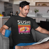 Sushi Is My Valentine