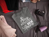 Stay Positive Be Happy