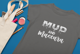 Mud and Mascara T-Shirt Design By Tony's Finest