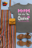 Mom, You Are The Queen