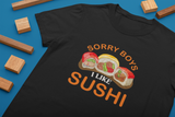 Sorry Boys I Like Sushi