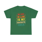My Son In Law Is My Favorite Child Funny Family Humor T-Shirt
