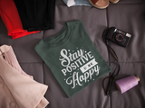 Stay Positive Be Happy