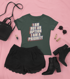 I Am Not An Option I Am A Priority