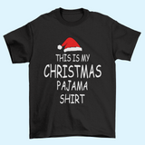 This Is My Christmas Pajama Shirt
