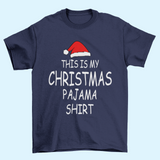 This Is My Christmas Pajama Shirt