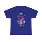 My Favorite Child - Daughter-in-Law Edition T-Shirt - Celebrate Love and Laughter
