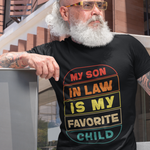 My Son In Law Is My Favorite Child Funny Family Humor T-Shirt