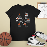 Things I do In My Spare Time Basketball love T-Shirt