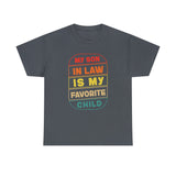 My Son In Law Is My Favorite Child Funny Family Humor T-Shirt