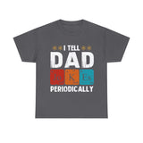 Mens I Tell Dad Jokes Periodically T-Shirt